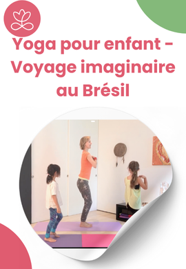 Yoga pour enfant - Voyage imaginaire au Brésil